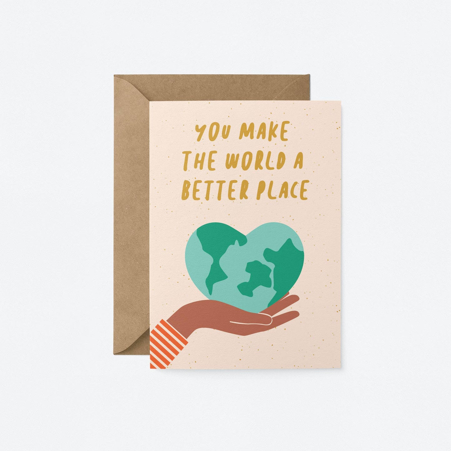 You make the world a better place - Greeting Card
