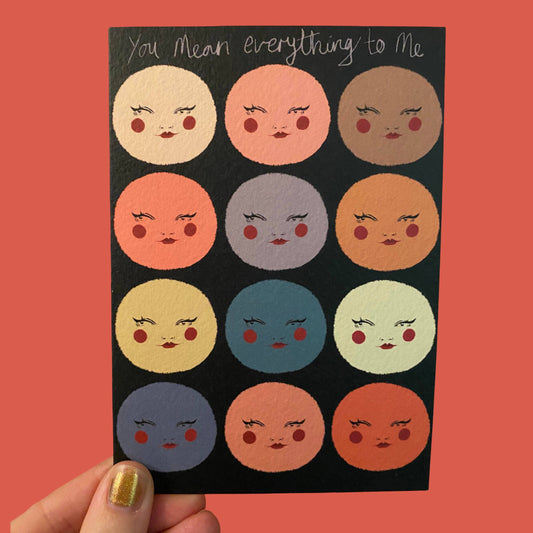 You Mean Everything To Me | Greeting Card