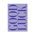 GOOD LUCK.