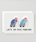 Let's Do This Forever Greetings Card