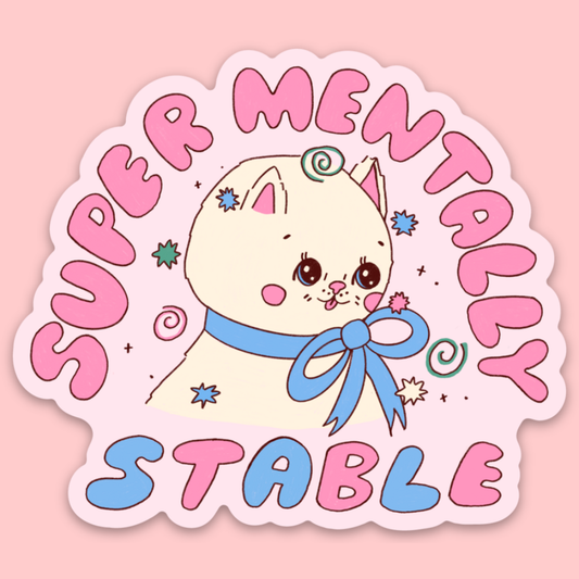 Super Mentally Stable | Sticker