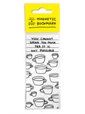 Too Much Tea | Magnetic Bookmark  x David Shrigley