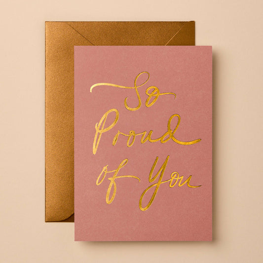 So Proud of You Greeting Card | Luxury Foil Design