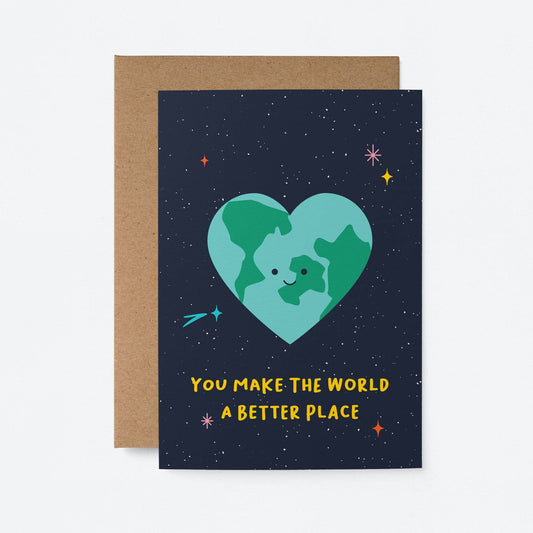 You make the world a better place - Greeting Card
