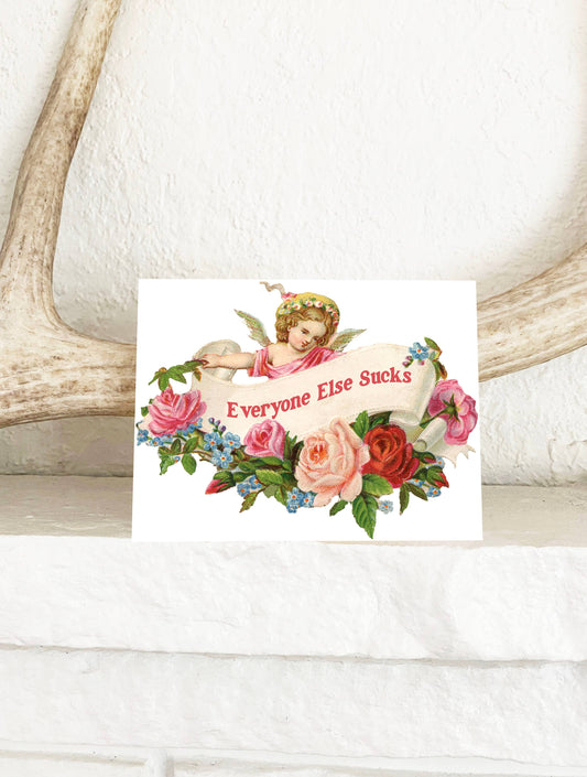 Everyone Else Sucks | Greeting Card