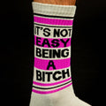 It's Not Easy Being A Bitch | Gym Crew Socks