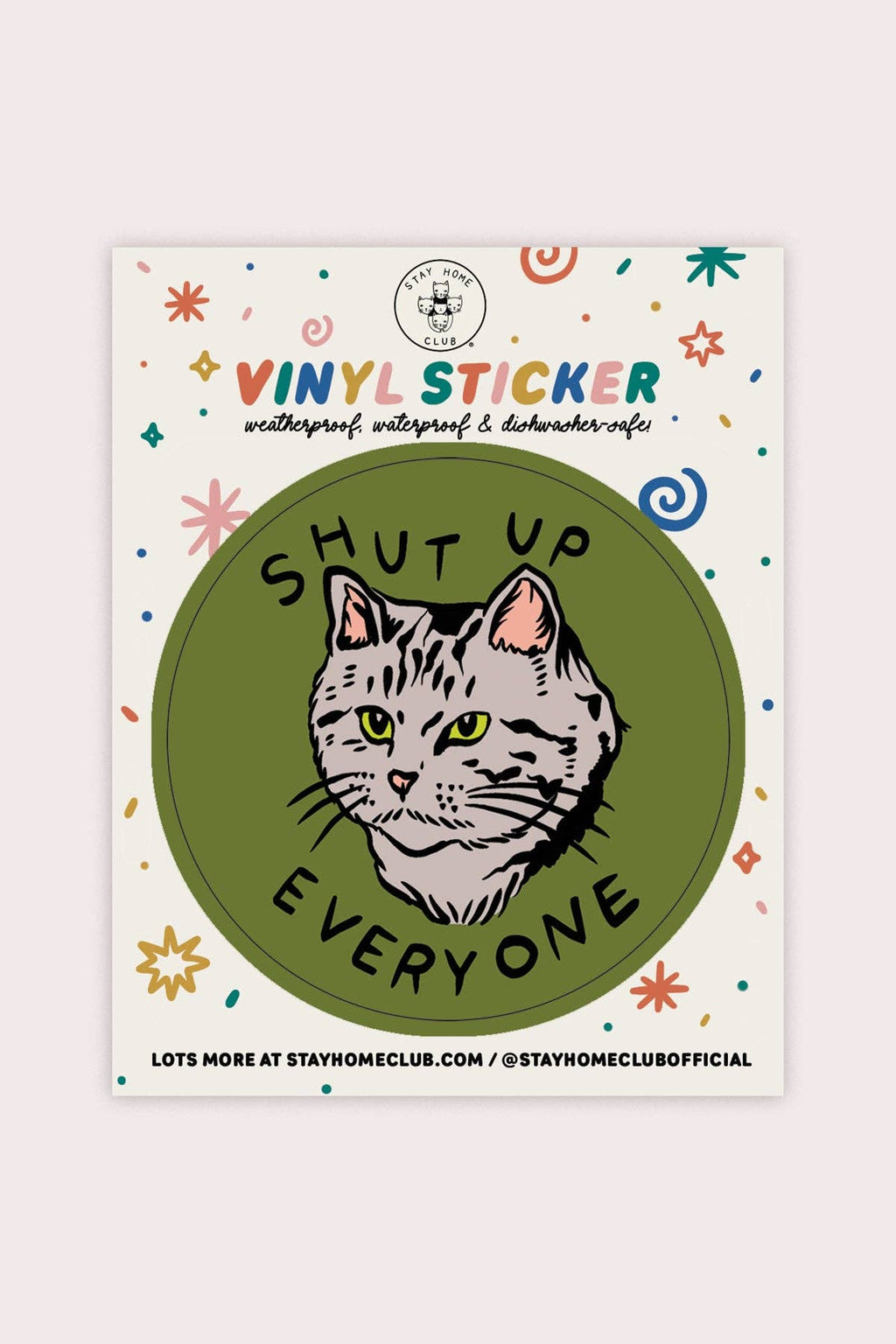 Vinyl Sticker| Shut Up Everyone