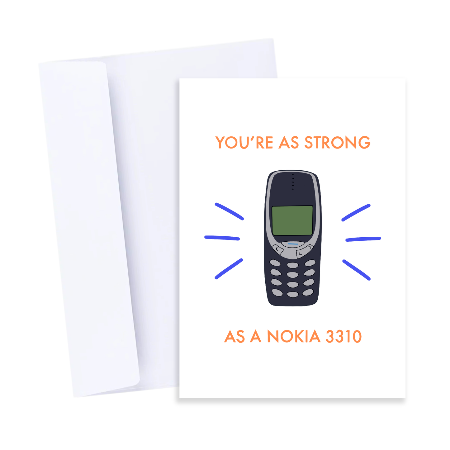 You're as Strong as a Nokia 3310 Card -Funny Millennial Card