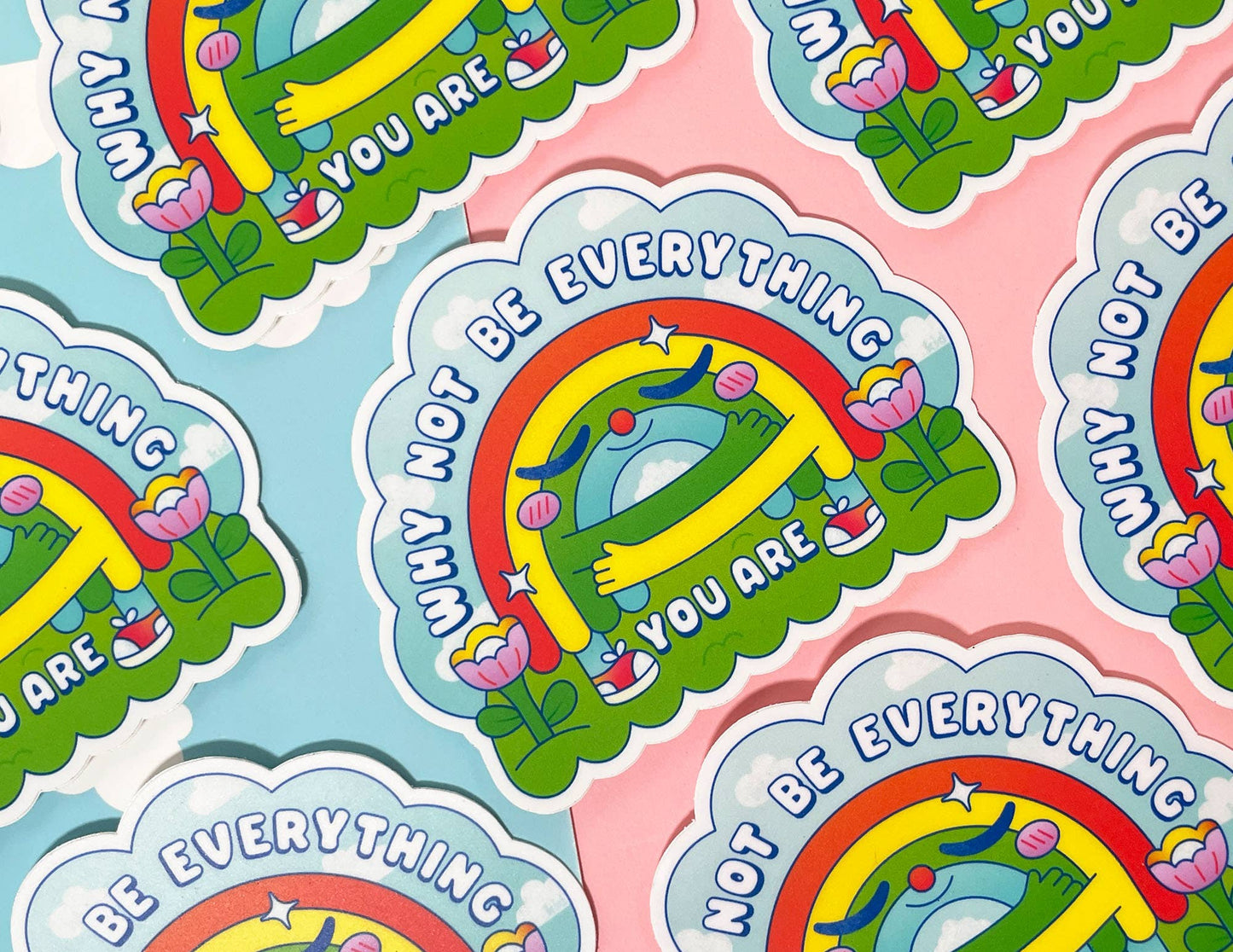 Why Not Be Everything You Are Rainbow | Vinyl Sticker