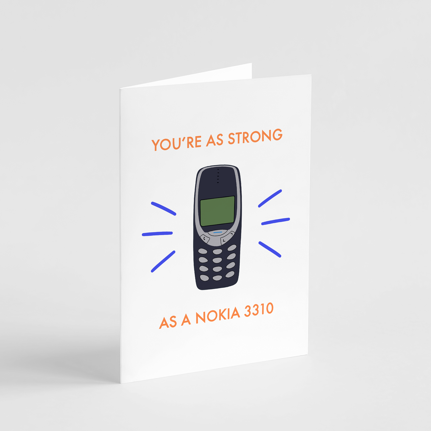 You're as Strong as a Nokia 3310 Card -Funny Millennial Card