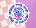 Always Take Good Care Of Yourself | Vinyl Sticker