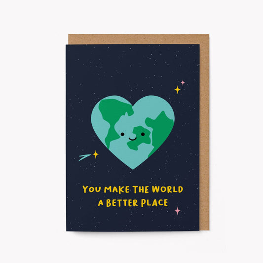 You make the world a better place - Greeting Card