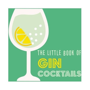 The Little Book of Gin Cocktails