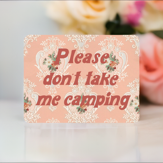 Don't Take Me Camping | Sticker