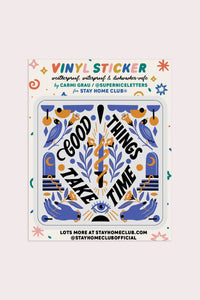 Vinyl Sticker | Good Things Take Time