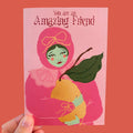 Amazing Friend! | Greeting Card
