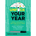 Unfuck Your Year: A Weekly Unplanner & Self-Care Workbook