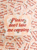 Don't Take Me Camping | Sticker