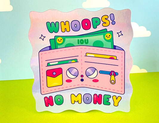 Whoops No Money | Holographic Sticker