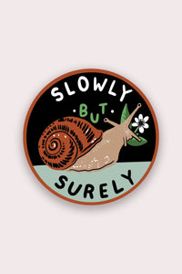 Vinyl Sticker | Slowly But Surely (Snail)