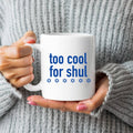 Too Cool For Shul | Coffee Mug