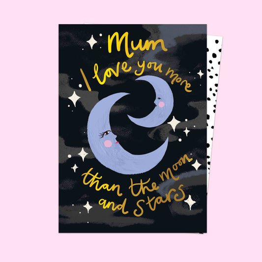 Mum I Love You More Than The Moon & Stars Card