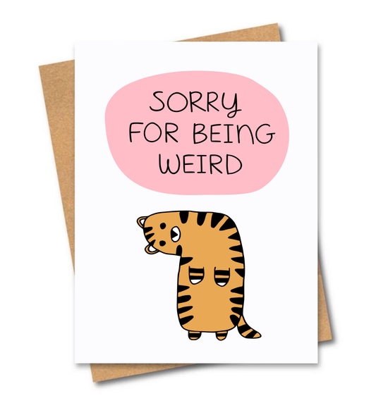 Sorry For Being Weird