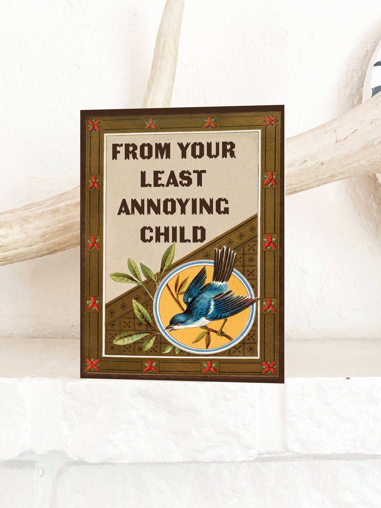 From Your Least Annoying Child | Greeting Card