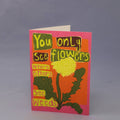 You Only See Flowers Greetings Card