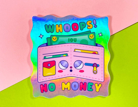 Whoops No Money | Holographic Sticker