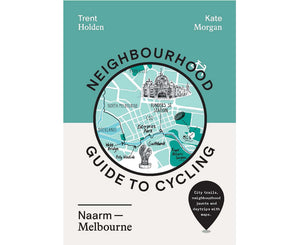 Neighbourhood Guide to Cycling | Naarm Melbourne