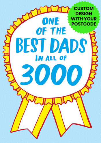 One of The Best Dads In... (Choose your own postcode!!!)