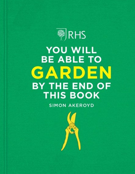 RHS You Will Be Able to Garden By The End of This Book