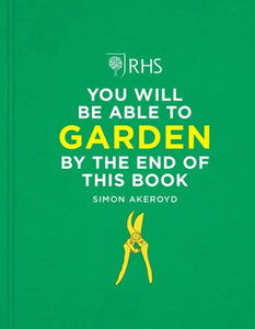 RHS You Will Be Able to Garden By The End of This Book