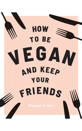 How to be vegan and keep your friends