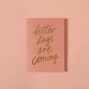 Better Days Are Coming