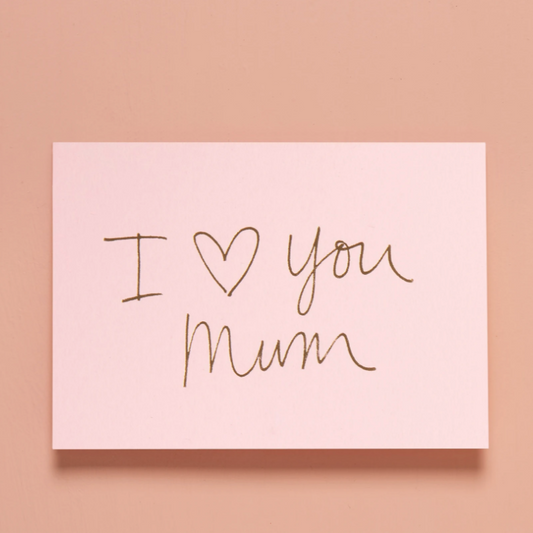 I love you mum